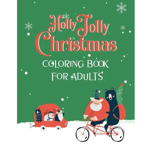 "Holly Jolly Christmas" Coloring Book for Adults: Best Coloring Therapy and Relaxation for the Holiday Season