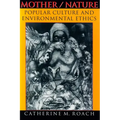 Mother/Nature: Popular Culture and Environmental Ethics