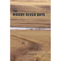 The Muddy River Boys: Dakota Tales