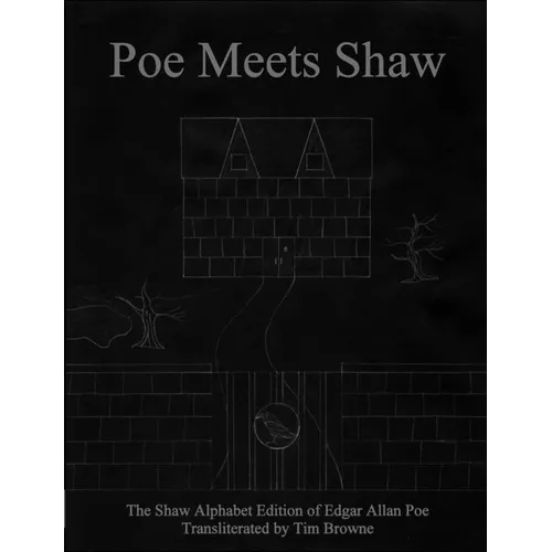 Poe Meets Shaw: The Shaw Alphabet Edition of Edgar Allan Poe
