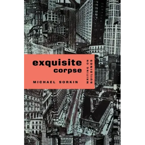 Exquisite Corpse, Writings on Buildings