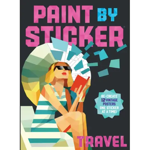 Paint by Sticker: Travel: Re-Create 12 Vintage Posters One Sticker at a Time!