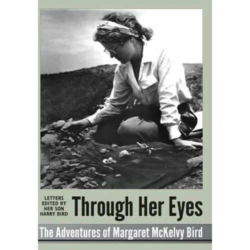 Through Her Eyes - adventures of Margaret McKelvy Bird