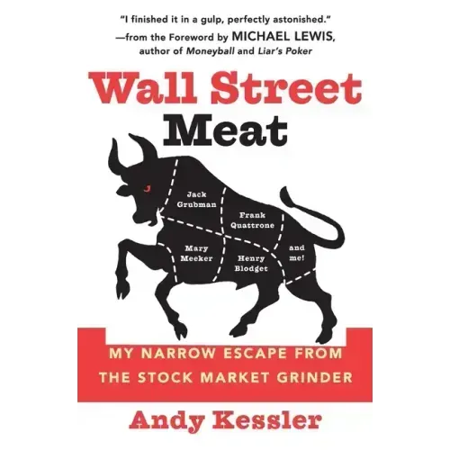 Wall Street Meat: My Narrow Escape from the Stock Market Grinder