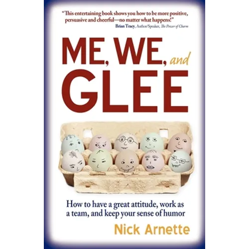 Me, We, and Glee: how to have a great attitude, work as a team and keep your sense of humor
