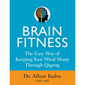 Brain Fitness: The Easy Way of Keeping Your Mind Sharp Through Qigong