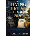 The Living Trust Book 2026: The Ultimate Estate Planning Guide to Avoid Probate, Protect Your Family, and Set Up a Revocable Living Trust