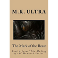The Mark of the Beast: Book 6 from "The Making of the Monarch Series"