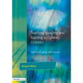Teaching Reading and Spelling to Dyslexic Children: Getting to Grips with Words