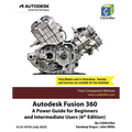 Autodesk Fusion 360: A Power Guide for Beginners and Intermediate Users (6th Edition)