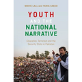 Youth and the National Narrative: Education, Terrorism and the Security State in Pakistan