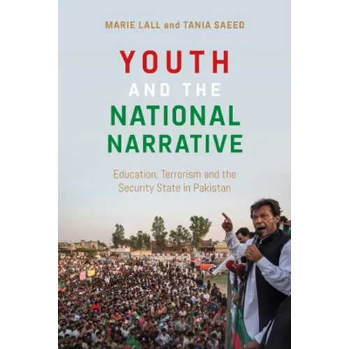 Youth and the National Narrative: Education, Terrorism and the Security State in Pakistan