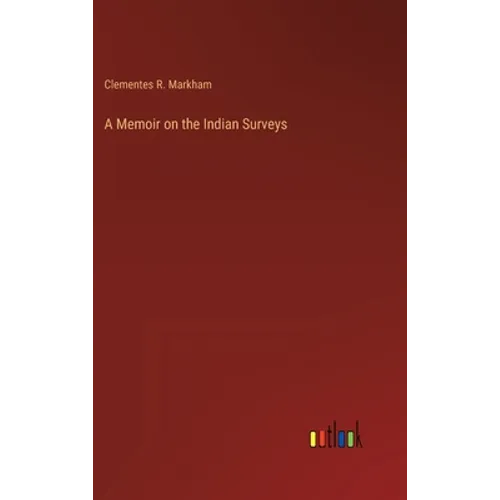 A Memoir on the Indian Surveys