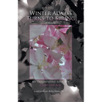 Winter Always Turns to Spring A Memoir: My Triumphant Journey Sachiko Takata Bailey - Paperback