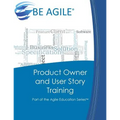 Product Owner and User Story Training: Part of the Agile Education Series