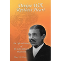 Divine Will, Restless Heart: The Life and Works of Dr. John Jefferson Smallwood