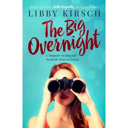 The Big Overnight: Book 3 in the Stella Reynolds Mystery Series