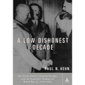 A Low, Dishonest Decade: The Great Powers, Eastern Europe and the Economic Origins of World War II