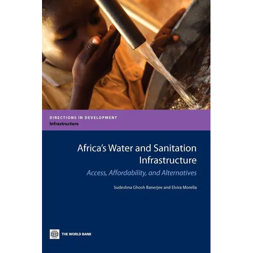 Africa's Water and Sanitation Infrastructure: Access, Affordability, and Alternatives