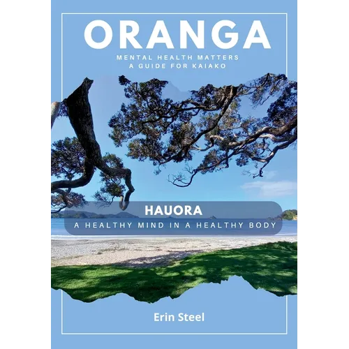 Oranga: Mental Health Matters - A guide for Kaiako