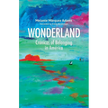 Wonderland: Crónicas of Belonging in América