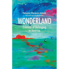 Wonderland: Crónicas of Belonging in América - Paperback