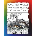 Another World (Un Autre Monde) Coloring Book: Illustrations from J J Grandville's 1844 surrealist classic