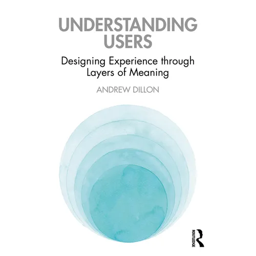 Understanding Users: Designing Experience through Layers of Meaning