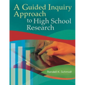 A Guided Inquiry Approach to High School Research