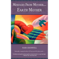 Messages from Mother.... Earth Mother