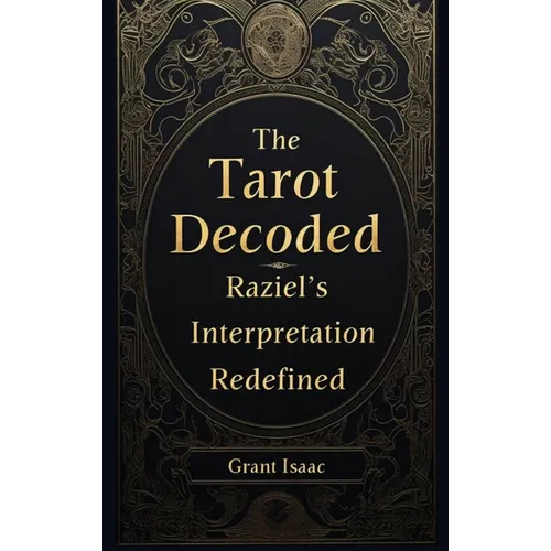 The Tarot Decoded: Raziel's Interpretation
