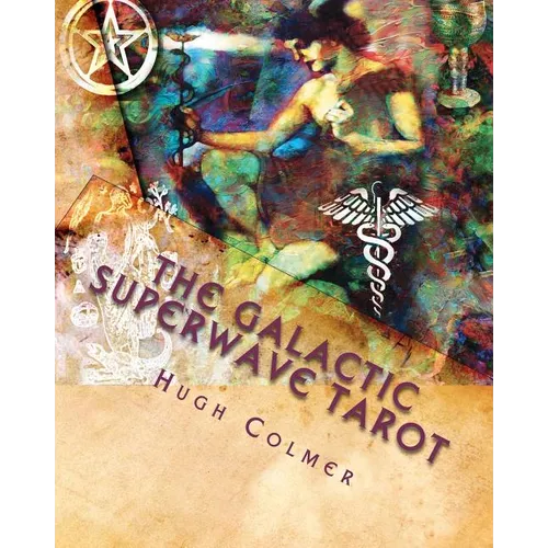 The Galactic Superwave Tarot: Escape from the Matrix for a Spiritual Awakening