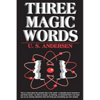 Three Magic Words: The Key to Power, Peace and Plenty - Paperback