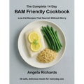 The Complete 14 Day BAM Friendly Cookbook