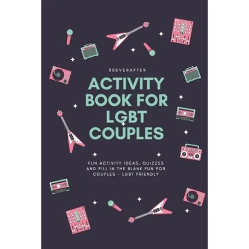 Activity Book for LGBT Couples: Fun activity ideas, quizzes and fill in the blank fun for couples - LGBT Friendly