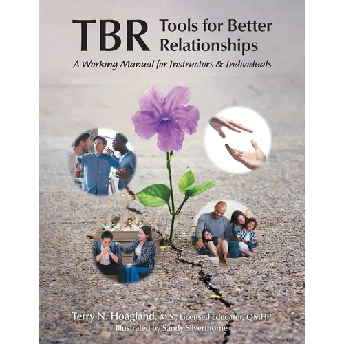 Tbr: Tools for Better Relationships: A Working Manual for Instructors and Individuals
