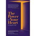 The Power of Your Heart: Loving the Self