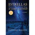 Estrellas: Moments of Illumination Along El Camino de Santiago: Moments of Illumination Along El Camino de Santiago