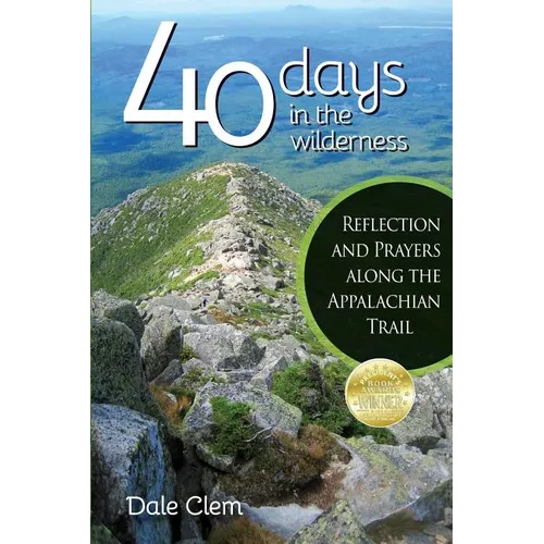 40 Days in the Wilderness: Reflection and Prayersalong the Appalachian Trail