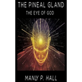The Pineal Gland: The Eye Of God