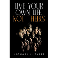 Live Your Own Life, Not Theirs
