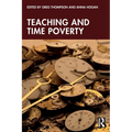 Teaching and Time Poverty: Understanding Workload and Work Intensification in Schools