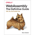 Webassembly: The Definitive Guide: Safe, Fast, and Portable Code