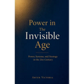 Power in the Invisible Age
