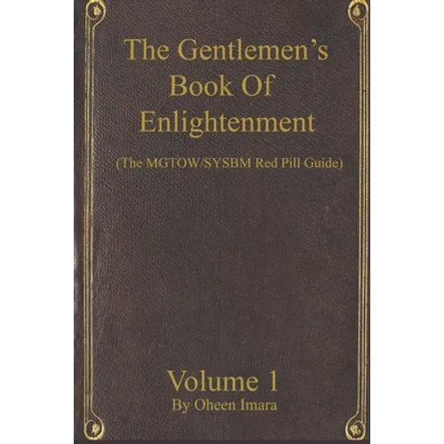 The Gentlemen's Book Of Enlightenment: MGTOW/SYSBM Red Pill Guide