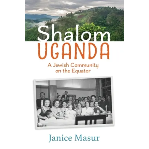 Shalom Uganda: A Jewish Community On the Equator