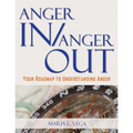 Anger in / Anger Out: Your Roadmap to Understanding Anger