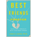 Best Friends Forever: Surviving a Breakup with Your Best Friend