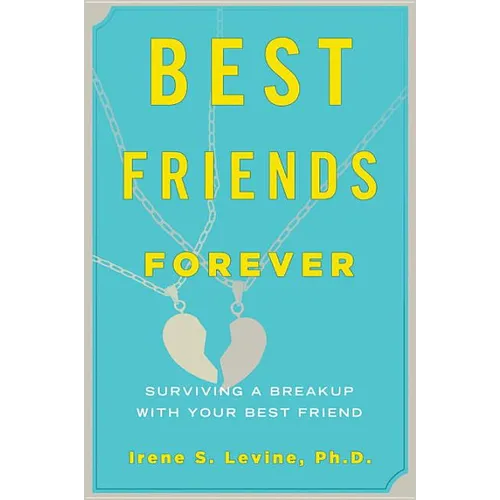 Best Friends Forever: Surviving a Breakup with Your Best Friend