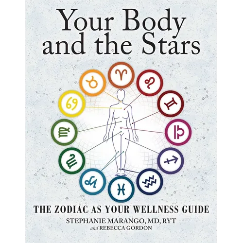 Your Body and the Stars: The Zodiac as Your Wellness Guide